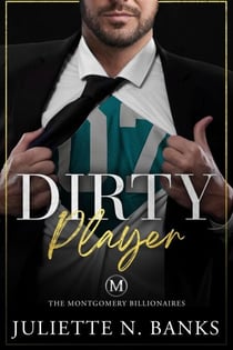 Dirty Player - The Montgomery Billionaires, #3