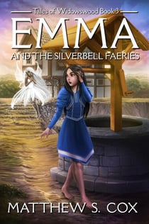 Emma and the Silverbell Faeries - Tales of Widowswood, #3