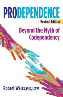 Prodependence - Moving Beyond Codependency: Revised Edition