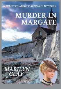 Murder In Margate - A Juliette Abbott Regency Mystery, #3