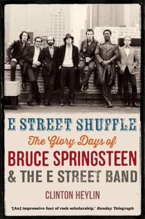 E Street Shuffle - The Glory Days of Bruce Springsteen and the E Street Band