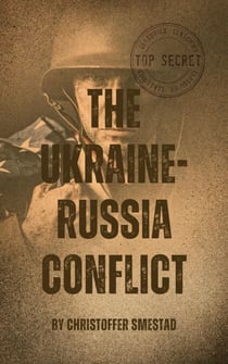 The Ukraine-Russia Conflict