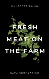 Fresh Meat on the Farm - Hulderotica, #8