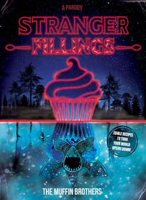 Stranger Fillings - Edible recipes to turn your world upside down!