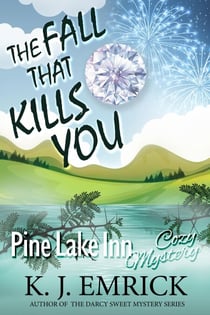 The Fall That Kills You - Pine Lake Inn Cozy Mystery, #7