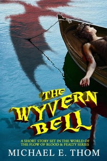 The Wyvern Bell: A Short Story - The Flow of Blood & Fealty, #0