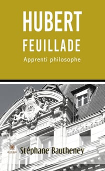 Hubert Feuillade - Apprenti philosophe