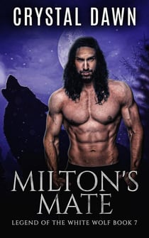 Milton's Mate - Legend of the White Werewolf, #7