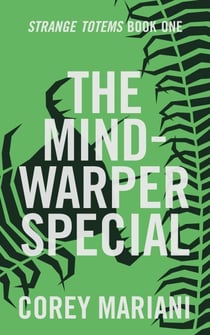 The Mind-Warper Special (Strange Totems Book 1) - Strange Totems