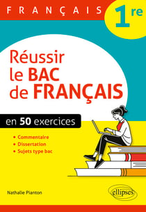 Français - 1re - Réussir le bac de français en 50 exercices