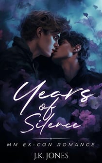 Years of Silence: M/M Ex-con Romance - Years: M/M Ex-con, #1