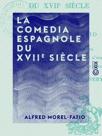 La Comedia espagnole du XVIIe siècle - Cours de langues et littératures de l'Europe méridionale au Collège de France - Leçon d'ouverture