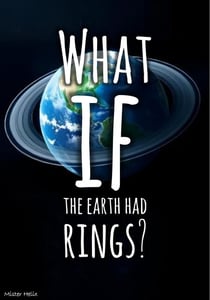 What If Earth Had Rings? - What If, #1