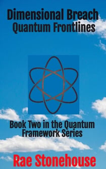 Dimensional Breach: Quantum Frontlines - The Quantum Framework Series, #2