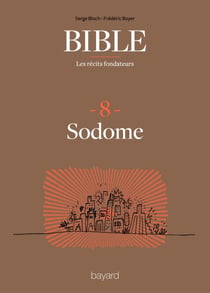 La Bible - Les récits fondateurs T08 - Sodome