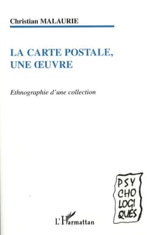 La Carte postale, une oeuvre - Ethnographie d'une collection