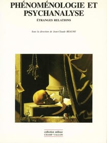 Phénoménologie et psychanalyse - Etranges relations