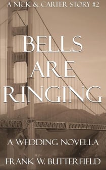 Bells Are Ringing: A Wedding Novella - A Nick & Carter Story, #2