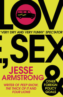 Love, Sex and Other Foreign Policy Goals - From the Emmy Award-Winning Writer of Succession