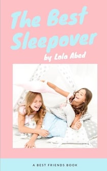 The Best Sleepover - Best Friends