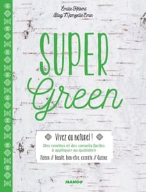 Super Green - Maison, beauté, bien-être, cosméto, cuisine