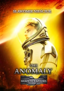The Anomaly - Shadow Raptors, #6