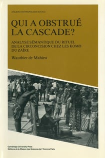 Qui a obstrué la cascade ? - Analyse sémantique du rituel de la circoncision chez les Komo du Zaïre