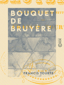 Bouquet de bruyères - Ballades et chansonnettes