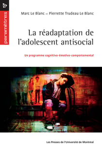 La réadaptation de l'adolescent antisocial - Un programme cognitivo-émotivo-comportemental