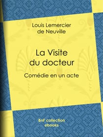 La Visite du docteur - Comédie en un acte