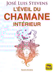 L'éveil du chamane intérieur - Libérez le pouvoir du coeur et transformez votre vie