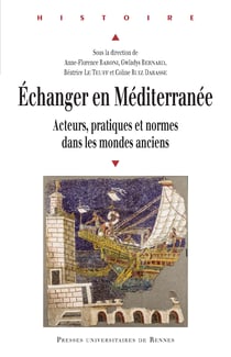 Échanger en Méditerranée - Acteurs, pratiques et normes dans les mondes anciens
