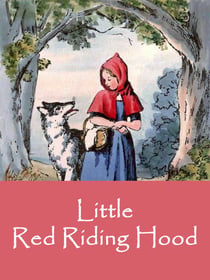 Little Red Riding Hood - based on the Fairy Tale by the Brothers Grimm