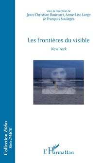 Les frontières du visible - New York - Ouvrage bilingue français/anglais