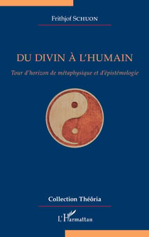 Du divin à l'humain - Tour d'horizon de métaphysique et d'épistémologie