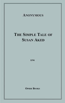 The Simple Tale of Susan Aked - Or; Innocence Awakened, Ignorance Dispelled