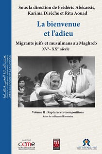 La bienvenue et l’adieu | 2 - Migrants juifs et musulmans au Maghreb (XVe-XXe siècle)