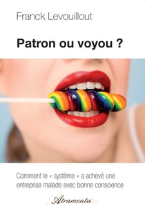 Patron ou voyou ? - Comment le «système» a achevé une entreprise malade avec bonne conscience