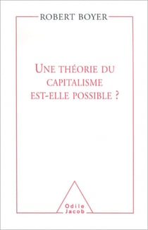 Une théorie du capitalisme est-elle possible ?