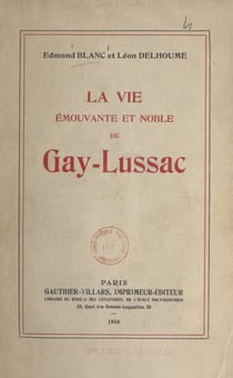 La vie émouvante et noble de Gay-Lussac