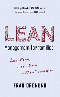 Lean management for families - Less stress, more time, without sacrifice