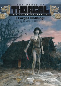 Thorgal - Kriss of Valnor - Volume 1 - I Forget Nothing!
