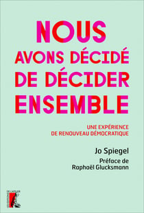 Nous avons décidé de décider ensemble - Une expérience de renouveau démocratique