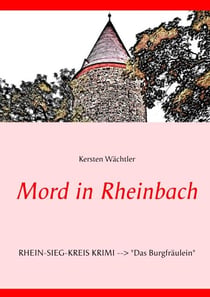 Mord in Rheinbach - Rhein-Sieg-Kreis Krimi "Das Burgfräulein"