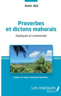 Proverbes et dictons mahorais - Expliqués et commentés