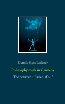 Philosophy made in Germany - The persistent illusion of self