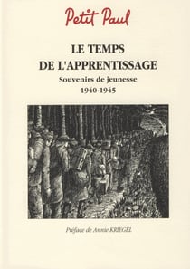 Le temps de l'apprentissage - Souvenirs de jeunesse   1940 - 1945