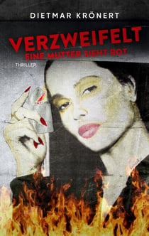 Verzweifelt - Eine Mutter sieht rot