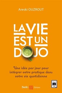 La vie est un dojo