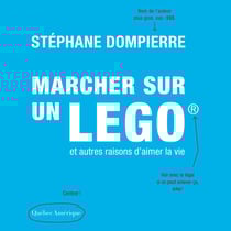 Marcher sur un Lego et autres raisons d’aimer la vie